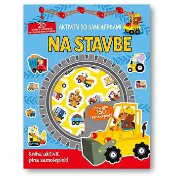Na stavbe: Aktivity so samolepkami (978-80-567-0801-9)