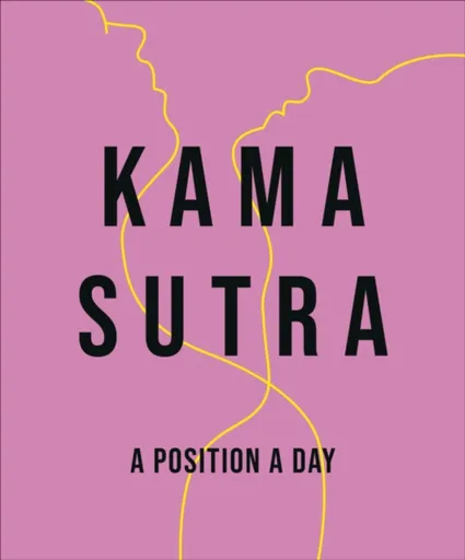Kama Sutra A Position A Day New Edition - DK