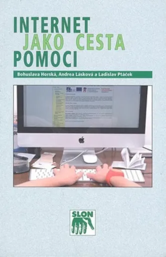 Internet jako cesta pomoci - Bohuslava Horská, Andrea Lásková, Ladislav Ptáček