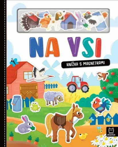 Na vsi - Knížka s magnetkami - Anna Podgórska