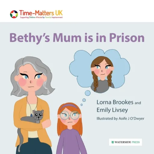 Bethyâ€™s Mum is in Prison - Emily Livsey, Lorna Brookes