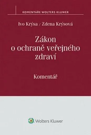 Zákon o ochraně veřejného zdraví: Komentář - Ivo Krýsa