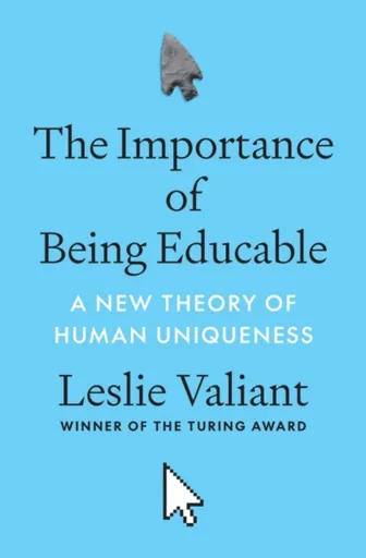 The Importance of Being Educable - Leslie Valiant