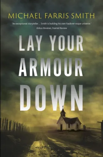 Lay Your Armour Down - Michael Farris Smith