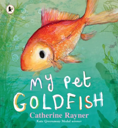 My Pet Goldfish - Rayner Catherine