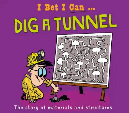 I Bet I Can: Dig a Tunnel - Tom Jackson