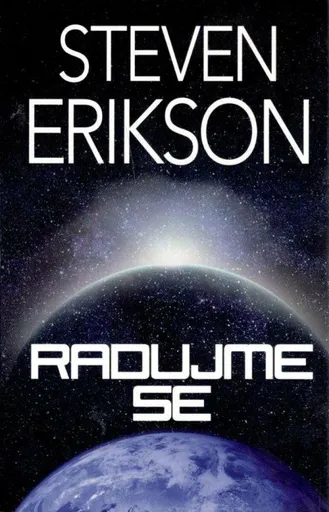 Radujme se - Steven Erikson