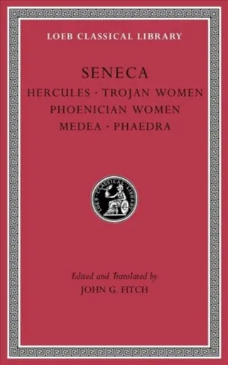 Tragedies, Volume I - Seneca