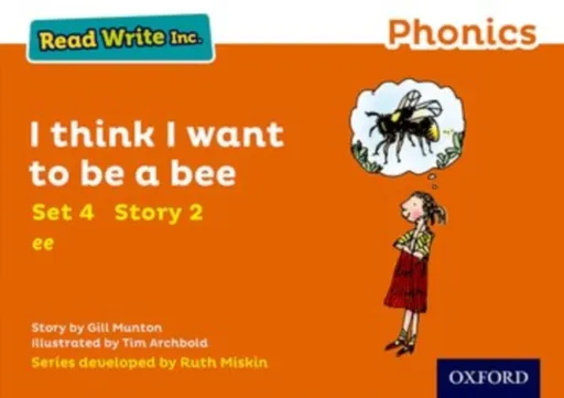 Read Write Inc. Phonics: I Think I Want to Be a Bee (Orange Set 4 Storybook 2) - Gill Munton