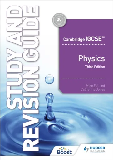 Cambridge IGCSEâ„¢ Physics Study and Revision Guide Third Edition - Catherine Jones, Mike Folland