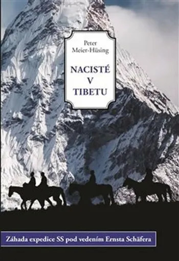 Nacisté v Tibetu - Peter Meier-Hüsing