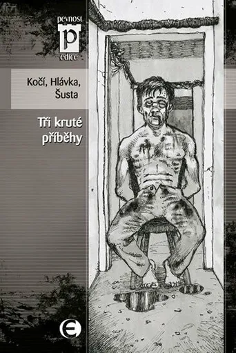 Tři kruté příběhy - Jan Hlávka, Richard Šusta, Jakub Kočí