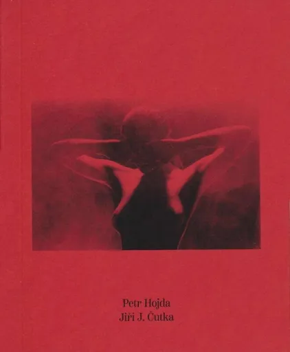 Petr Hojda fotografie, Jiří J. Čutka verše - Petr Hojda, Jiří J. Čutka