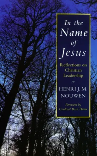 In the Name of Jesus - Henri J.M. Nouwen