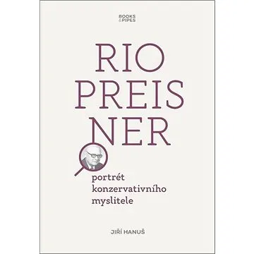 Rio Preisner: portrét konzervativního myslitele (978-80-7485-218-3)