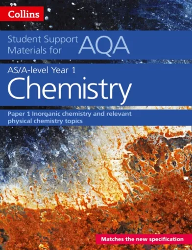 AQA A Level Chemistry Year 1 & AS Paper 1 - David Nicholls, Andrew Maczek, Stephen Whittleton, Rob Symonds, Geoffrey Hallas, Colin Chambers