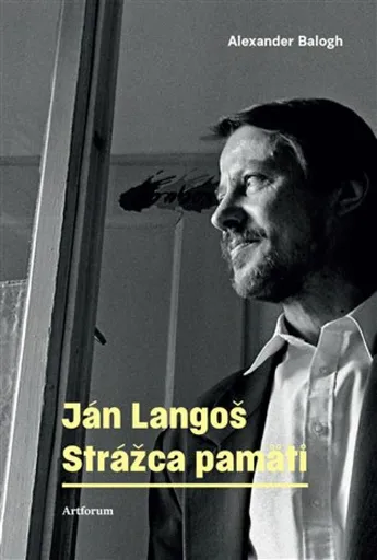 Ján Langoš. Strážca pamäti - Alexander Balogh