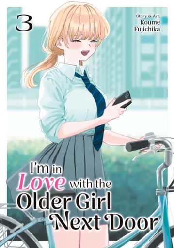 I'm in Love with the Older Girl Next Door Vol. 3 - Koume Fujichika