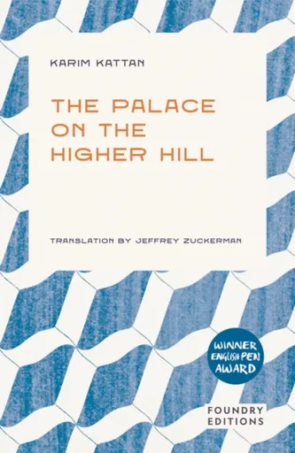 The Palace on the Higher Hill - Karim Kattan
