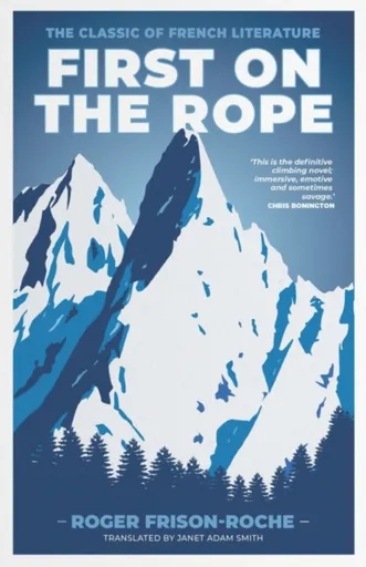 First on the Rope - Roger Frison-Roche