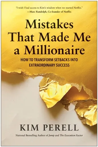 Mistakes that Made Me a Millionaire - Kim Perell