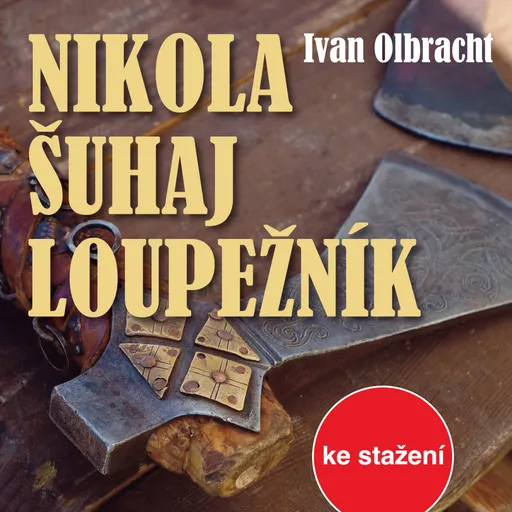 Nikola Šuhaj loupežník - Ivan Olbracht - audiokniha