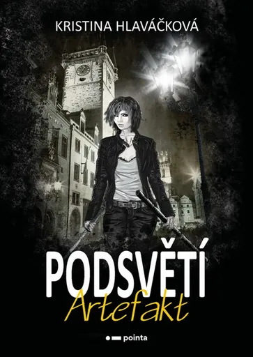 Podsvětí - Artefakt - Kristina Hlaváčková