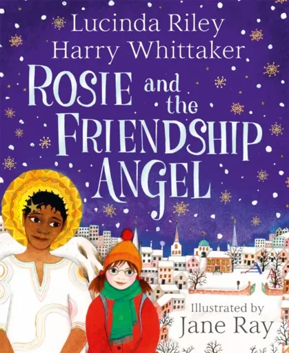 Rosie and the Friendship Angel - Lucinda Rileyová, Harry Whittaker