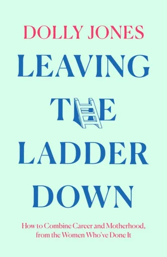 Leaving the Ladder Down - Dolly Jones