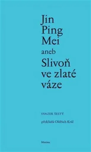 Jin Ping Mei aneb Slivoň ve zlaté váze VI. - Oldřich Král