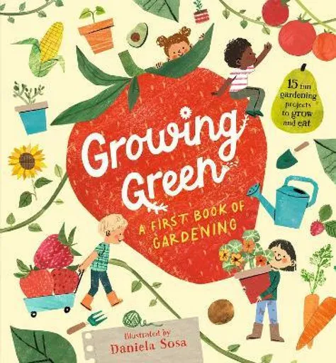 Growing Green: A First Book of Gardening - Daniela Sosa