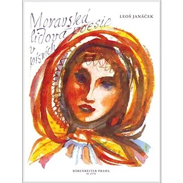 Moravská lidová poezie v písních (9790260105997)