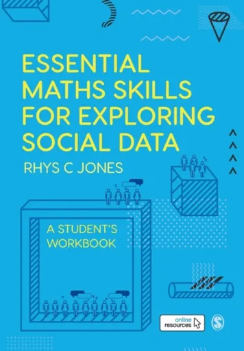 Essential Maths Skills for Exploring Social Data - Rhys Christopher Jones