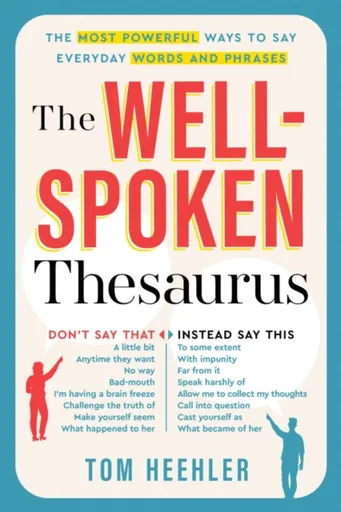 The Well-Spoken Thesaurus - Tom Heehler