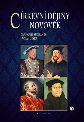 Církevní dějiny - Novověk - Drahomír Suchánek, Václav Drška