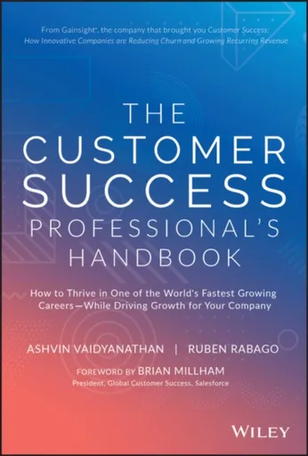 The Customer Success Professional's Handbook - Ashvin Vaidyanathan, Ruben Rabago