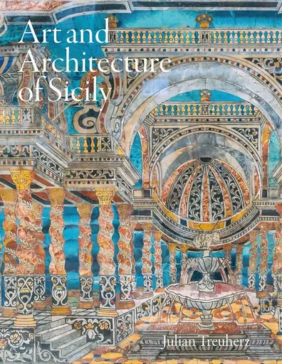 Art and Architecture of Sicily - Treuherz Julian