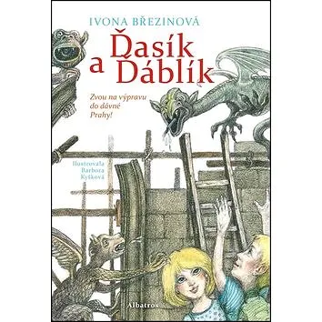 Ďasík a Ďáblík: Zvou na výpravu do dávné Prahy! (978-80-00-04685-3)