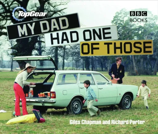 Top Gear: My Dad Had One of Those - Richard Porter, Giles Chapman