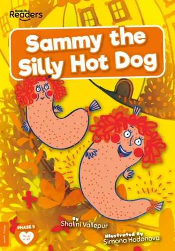 Sammy the Silly Hot Dog - Shalini Vallepur