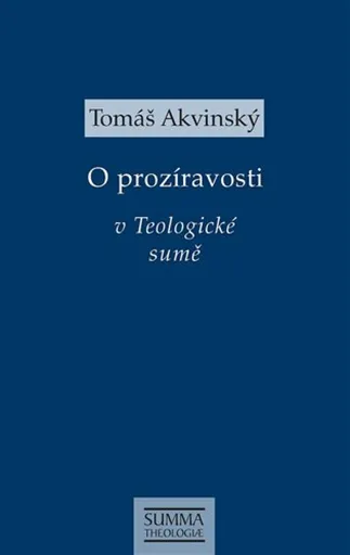 O prozíravosti v Teologické sumě - Tomáš Akvinský