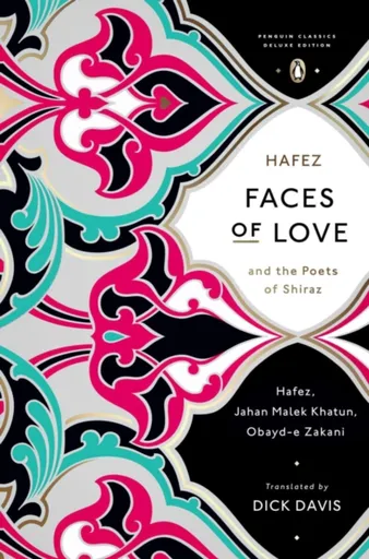Faces of Love - Hafez, Obayd-e Zakani, Jahan Malek Khatun