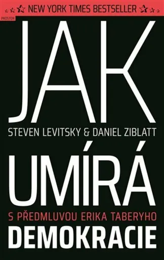 Jak umírá demokracie - Steven Levitsky, Daniel Ziblatt