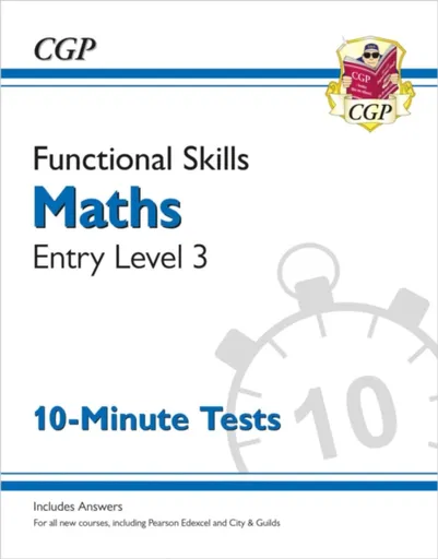 Functional Skills Maths Entry Level 3 - 10 Minute Tests - CGP Books