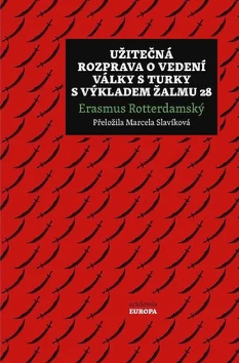 Užitečná rozprava o vedení války s Turky s výkladem Žalmu 28 - Erasmus Rotterdamský