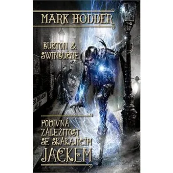 Podivná záležitost se Skákajícím Jackem: Burton & Swinburne (978-80-7387-730-9)