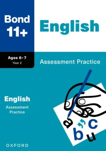 Bond 11+ English Assessment Practice Papers Age 6-7 (for GL Assessment & other 11 plus exams) - Lindsay Sarah, Bond 11+