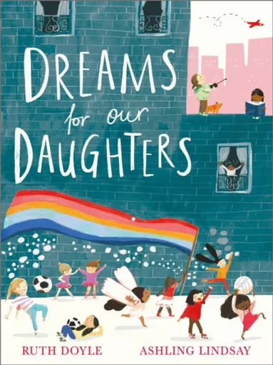 Dreams for our Daughters - Ruth Doyle