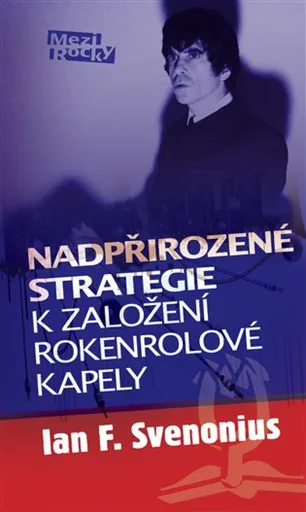 Nadpřirozené strategie k založení rokenrolové kapely - Ian F.  Svenonius