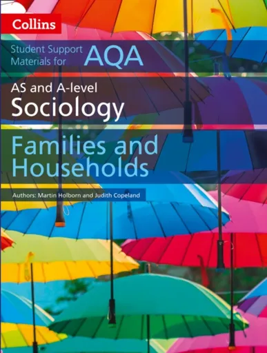 AQA AS and A Level Sociology Families and Households - Martin Holborn, Judith Copeland